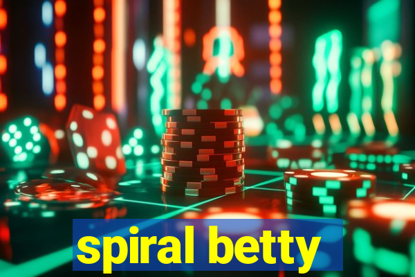 spiral betty